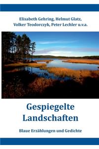 Gespiegelte Landschaften