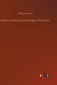 Chats on Royal Copenhagen Porcelain