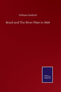 Brazil and The River Plate in 1868