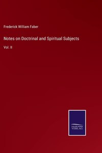 Notes on Doctrinal and Spiritual Subjects