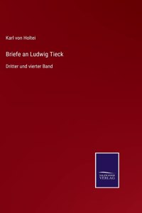 Briefe an Ludwig Tieck