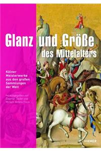Glanz Und Grösse Des Mittelalters