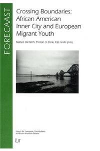 Crossing Boundaries: African American Inner City and European Migrant Youth