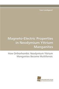 Magneto-Electric Properties in Neodymium Yttrium Manganites