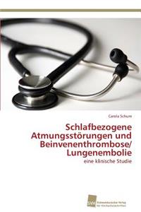 Schlafbezogene Atmungsstörungen und Beinvenenthrombose/ Lungenembolie