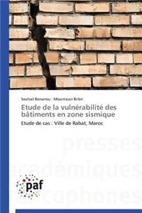 Etude de la Vulnérabilité Des Bâtiments En Zone Sismique