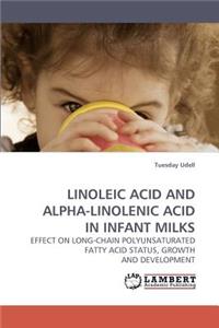 Linoleic Acid and Alpha-Linolenic Acid in Infant Milks