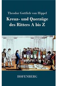 Kreuz- und Querzüge des Ritters A bis Z