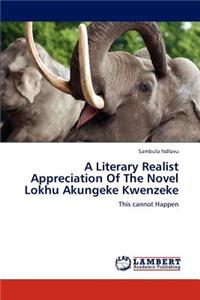 Literary Realist Appreciation of the Novel Lokhu Akungeke Kwenzeke