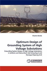 Optimum Design of Grounding System of High Voltage Substations