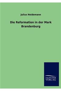 Die Reformation in der Mark Brandenburg