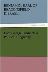 Lord George Bentinck a Political Biography