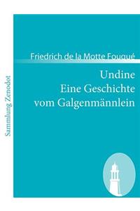 Undine /Eine Geschichte vom Galgenmännlein