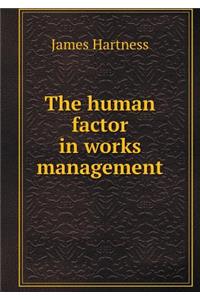 The Human Factor in Works Management