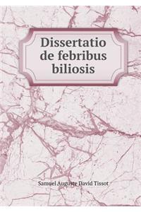 Dissertatio de Febribus Biliosis
