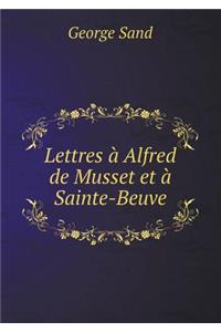 Lettres à Alfred de Musset et à Sainte-Beuve