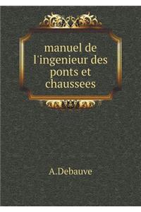 Manuel de l'Ingenieur Des Ponts Et Chaussees