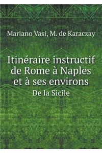 Itinéraire Instructif de Rome À Naples Et À Ses Environs de la Sicile