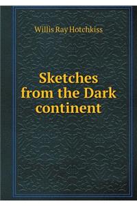 Sketches from the Dark Continent