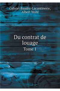 Du Contrat de Louage Tome 1