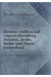 Dickens' Einfluss Auf Ungern-Sternberg, Hesslein, Stolle, Raabe Und Ebner-Eschenbach