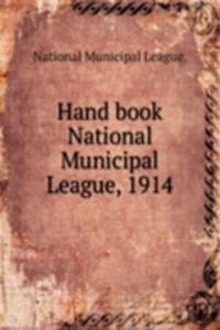 HAND BOOK NATIONAL MUNICIPAL LEAGUE 191