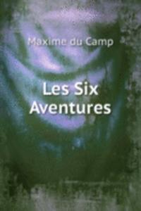Les Six Aventures