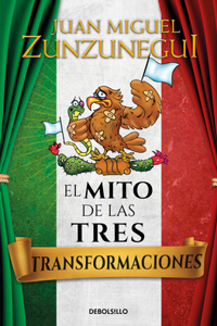 Mito de Las Tres Transformaciones / The Myth of Mexico's Three Transformations