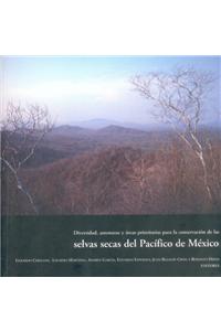 Diversidad, Amenazas y Areas Prioritarias Para La Conservacion de Las Selvas Secas del Pacifico de Mexico