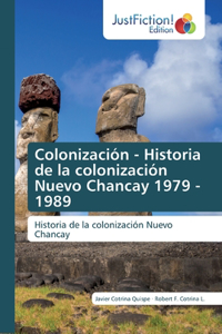 Colonización - Historia de la colonización Nuevo Chancay 1979 - 1989