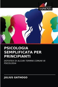 Psicologia Semplificata Per Principianti