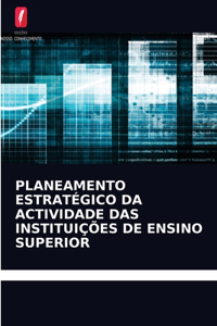 Planeamento Estratégico Da Actividade Das Instituições de Ensino Superior
