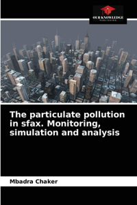 particulate pollution in sfax. Monitoring, simulation and analysis