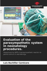 Evaluation of the parasympathetic system in neonatology procedures.
