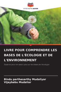 Livre Pour Comprendre Les Bases de l'Écologie Et de l'Environnement