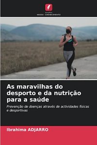 As maravilhas do desporto e da nutrição para a saúde