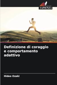 Definizione di coraggio e comportamento adattivo