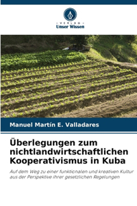 Überlegungen zum nichtlandwirtschaftlichen Kooperativismus in Kuba