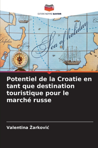 Potentiel de la Croatie en tant que destination touristique pour le marché russe