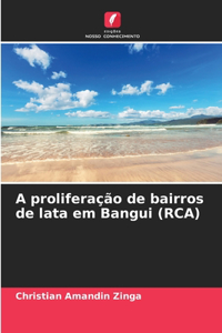 A proliferação de bairros de lata em Bangui (RCA)