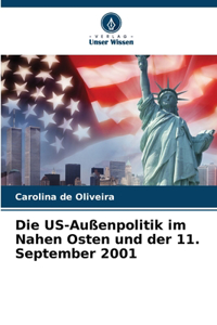 US-Außenpolitik im Nahen Osten und der 11. September 2001