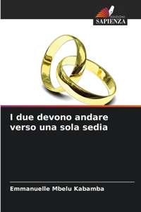 I due devono andare verso una sola sedia