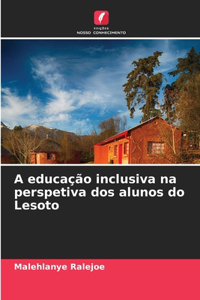 A educação inclusiva na perspetiva dos alunos do Lesoto