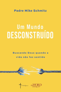 Um Mundo Desconstruído