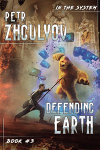 Defending Earth (In the System Book #3)