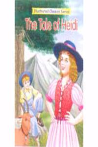 ILLUSTRATED CLASSIC SERIES THE TALE OF HEIDI