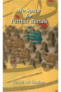 No Space for Further Burials: A Novel