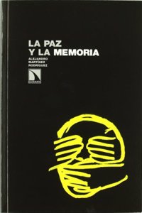 La paz y la memoria (Investigacion y Debate) (Spanish Edition)