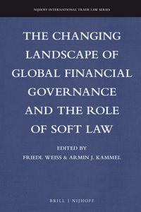 Changing Landscape of Global Financial Governance and the Role of Soft Law