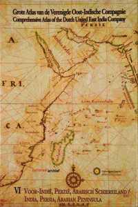 Comprehensive Atlas of the Dutch United East India Company: Vol. VI